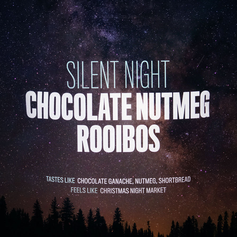 Silent Night: Chocolate Nutmeg Rooibos (Caffeine Free)